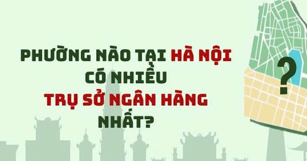 Hai phường của Hà Nội diện tích chưa đến 2 km2 nhưng là nơi đặt 